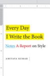 Amitava Kumar 151532 - Every Day I Write the Book