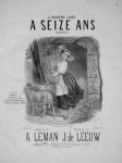 De Leeuw, J.: - A seize ans. Romance. Paroles de A. Leman [chant et piano]
