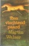 Walser, Martin - Een vluchtend paard