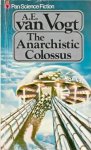 Vogt, A.E. van - The Anarchistic Colossus