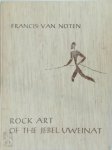 Francis L. van Noten , Xavier Misonne 126941, Hans Rhotert 126942 - Rock Art of the Jebel Uweinat Libyan Sahara Contributions by Hans Rhotert and Xavier Misonne