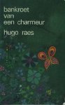 Raes, Hugo. - Bankroet van een charmeur Raes, Hugo. - Bankroet van een charmeur