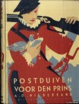 Hildebrand, A.D. - Postduiven voor de Prins. Beleg en ontzet van Leiden