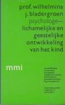 J.A.H. van Beusekom & B.S. Polak, W.J. Bladergroen - Lichamelyke en geest. ontw. kind