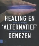 Margry, Peter Jan - Healing en 'alternatief' genezen / een culturele diagnose Margry, Peter Jan - Healing en 'alternatief' genezen / een culturele diagnose