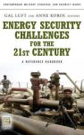  - Energy Security Challenges for the 21st Century