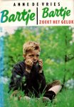 Vries, Anne de - Vries, Anne de-Bartje | Bartje zoekt het geluk