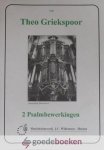 Griekspoor, Theo - 2 Psalmbewerkingen *nieuw* Griekspoor, Theo - 2 Psalmbewerkingen *nieuw*