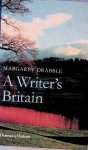 Margaret Drabble - A Writer's Britain: Landscape in Literature