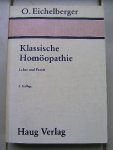 Eichelberger, O. - Klassische Homoopathie/Lehre und Praxis