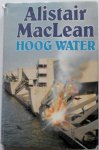Maclean, Alistair - Hoog water