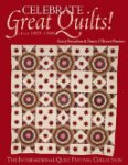 Karey Bresenhan, Nancy O'Bryant Puentes - Celebrate Great Quilts! Circa 1825-1940