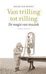 Roger van Boxtel - Van trilling tot rilling: de magie van muziek