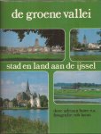 Buter, A.,e.a, fotografie Rob Lucas - De groene vallei. Stad en land aan de IJssel