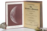Littrow, L. L. von. - Die Wunder des Himmels. Gemeinverständliche Vorstellung des Weltsystems. Gemäß dem jetzigen Stande der Wissenschaft neubearbeitet von Dr. Paul Guthnick. Mit 381 Text-Illustrationen und Kunst-Beilagen.