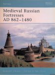 Nossov, Konstantin S. & Peter Dennis - Medieval Russian Fortresses AD 862-1480