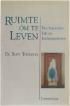 Dr. Rosy Thomson - Ruimte om te Leven - Een bijzondere kijk op kankerpatiënten