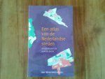 Eijck, Dick van - Een atlas van de Nederlandse steden - 2049 buurten vergeleken