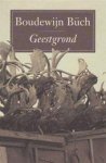 Boudewijn Büch - Geestgrond Roman