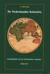 Goor, J. van. - De Nederlandse koloniën : geschiedenis van de Nederlandse expansie 1600-1975.