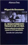Unamuno, Miguel De - El resentimiento tragico de la vida - Notas sobre la revolucion y guerra civil espanolas