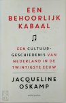 Jacqueline Oskamp - Een behoorlijk kabaal Een cultuurgeschiedenis van Nederland in de twintigste eeuw Jacqueline Oskamp - Een behoorlijk kabaal Een cultuurgeschiedenis van Nederland in de twintigste eeuw
