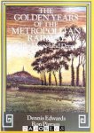 Dennis Edwards, Ron Pigram - The Golden Years of the Metropolitan Railway and the Metro-land Dream
