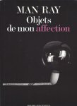 Man Ray - Man Ray Objets De Mon Affection