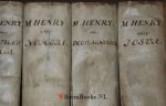 Henry, Matthew - Letterlyke en prakticale verklaring over alle boeken van Gansche Heilige Schrifte......./ Beschreeven door Matthew Henry : waarby gevoegt zyn de ... aanmerkingen en vertogen van Thomas Stackhouse, en van een andere Engelsche godgeleerden,  nev...