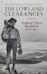 CASSELL Andrew, AITCHISON Peter - The Lowland Clearances - Scotland's Silent Revolution 1760-1830