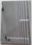 Kleinman C S e.a. - Cement vakblad voor ontwerp & constructie 58e jaargang nummer 2 maart 2006 Verhardingsbeheersing Kleinman C S e.a. - Cement vakblad voor ontwerp & constructie 58e jaargang nummer 2 maart 2006 Verhardingsbeheersing