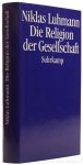 LUHMANN, N. - Die Religion der Gesellschaft. Herausgegeben von André Kieserling.
