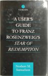 Norbert Max Samuelson - A User's Guide to Franz Rosenzweig's Star of Redemption