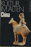 Bottger,Walter - Kultur im alten China