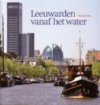 Wim de Vries - Leeuwarden vanaf het water