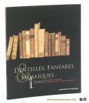 Metz, Ville de. - Dentelles, Fanfares & Mosaïques 200 reliures à décor du Moyen-Age à nos jours.