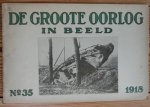 Schulte, Karl - De groote oorlog in beeld 1918 no. 35 Het tijdschrift verscheen in maandelijkse afleveringen. Foto' s met onderschrift in het Nederlands