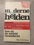 Vijver, Steven van de - Moderne helden / hoe zij de wereld veranderen