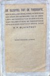 Blavatsky, H.P. - De sleutel tot de theosofie / een duidelijke verklaring, in den vorm van vraag en antwoord, van de zedeleer, wetenschap en wijsbegeerte, voor welker studie de Theosofische Vereeninging gesticht werd