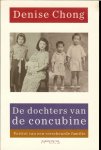 Chong, Denise .. Vertaling uit het Engels door Aad van der Mijn - De dochters van de concubine  .. Portret van een verscheurende familie