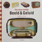 WELTENS, ARNO & GIJS DRAGT. - Een eeuw vintage Beeld & Geluid 1900 - 2000.