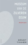 Ernst Timmer - (1) Museum Van De Zilveren Eeuw