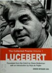 Lucebert - The Collected Poems - Volume 1 Translated from the Dutch by Diane Butterman with an Introduction by Anja de Feijter
