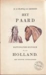 Francq van Berkhey, J. le - Het Paard .De natuurlyke historie van Nederland
