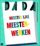  - MEESTERLIJKE MEESTERWERKEN: uitvoerig themanummer van DADA Kunsttijdschrift gewijd aan