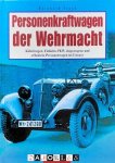 Reinhard Frank - Personenkraftwagen der Wehrmacht. Kübelwagen, Einheits-PKW, eingezogene und erbeutete Personenwagen im Einsatz