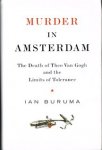 Buruma, Ian - Murder in Amsterdam. / The Death of Theo van Gogh and the  Limits of Tolerance