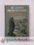 Conradi, L.R. - De ziener aan het hof te Babel --- Of wereldgeschiedenis in het licht van den Bijbel