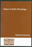 Shiraishi, Hidetoshi. - Topics in Nivkh phonology