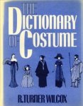 WILCOX, R. TURNER - The dictionary of costume